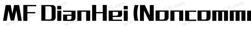 MF DianHei (Noncommercial) Regular字体转换